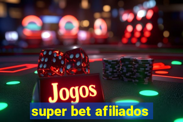 super bet afiliados